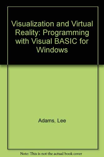 Beispielbild fr Visualization and Virtual Reality : Programming with Visual Basic for Windows zum Verkauf von Better World Books