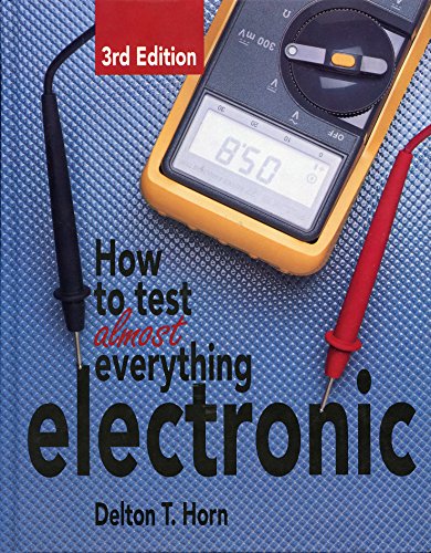 Stock image for How to Test Almost Everything Electronic for sale by ThriftBooks-Atlanta