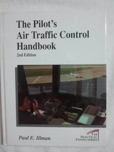 Imagen de archivo de The Pilot's Air Traffic Control Handbook (Practical Flying Series) a la venta por ThriftBooks-Atlanta