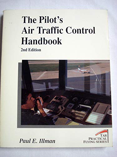 Imagen de archivo de The Pilot's Air Traffic Control Handbook. 2nd Edition. a la venta por Bingo Used Books