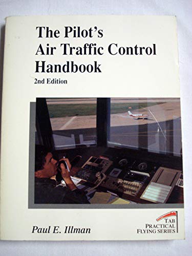 Stock image for The Pilot's Air Traffic Control Handbook. 2nd Edition. for sale by Bingo Used Books