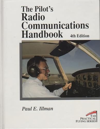 Imagen de archivo de The Pilot's Radio Communications Handbook 4th Edition a la venta por Bookshelfillers