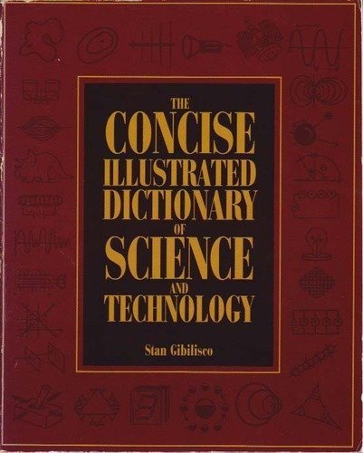 Stock image for The Concise Illustrated Dictionary of Science and Technology for sale by Wonder Book