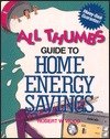 Imagen de archivo de All Thumbs Guide to Home Energy Savings (All Thumbs Guides Series) a la venta por Wonder Book