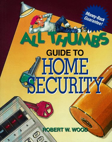 Beispielbild fr All Thumbs Guide to Home Security zum Verkauf von Once Upon A Time Books