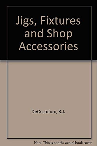 Beispielbild fr Jigs, Fixtures, and Shop Accessories zum Verkauf von ThriftBooks-Dallas