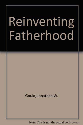 Beispielbild fr Reinventing Fatherhood zum Verkauf von Wonder Book