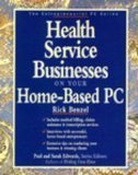 Imagen de archivo de Health Service Businesses on Your Home-Based PC (The Entrepreneurial PC Series) a la venta por Wonder Book