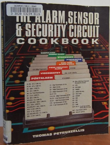 Stock image for The Alarm, Sensor, and Security Circuit Cookbook for sale by dsmbooks