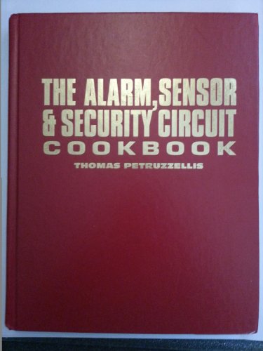 The Alarm, Sensor & Security Circuit Cookbook