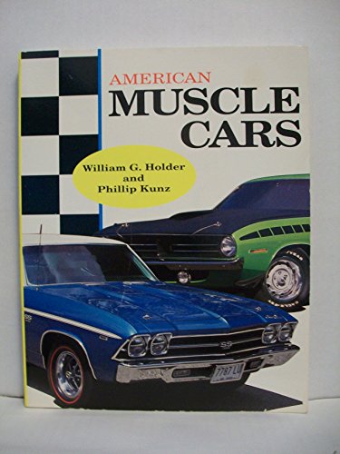 American Muscle Cars (9780830643332) by Holder, William G.; Kunz, Phillip