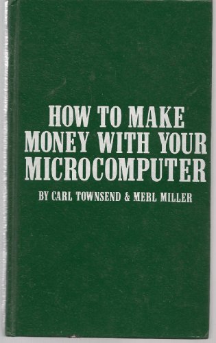 Beispielbild fr How to Make Money with Your Microcomputer zum Verkauf von Better World Books