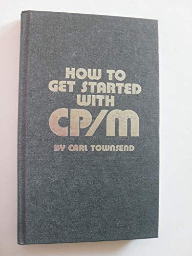 Beispielbild fr How to get started with CP/M zum Verkauf von Robinson Street Books, IOBA