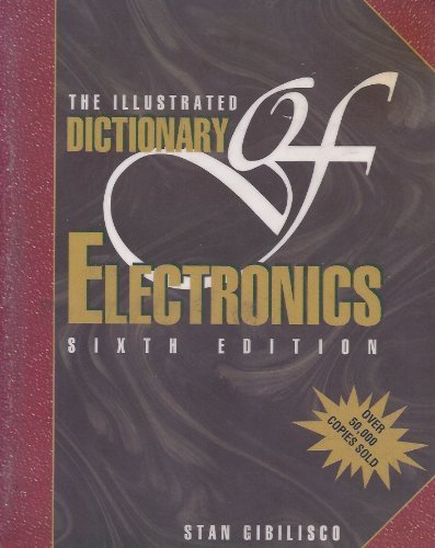 Beispielbild fr The Illustrated Dictionary of Electronics zum Verkauf von Better World Books