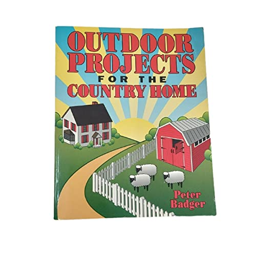 Beispielbild fr Outdoor Projects for the Country Home zum Verkauf von Better World Books: West