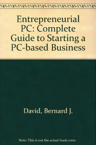 Beispielbild fr Entrepreneurial PC : The Complete Guide to Starting a PC-Based Business. Second (2nd) Edition. zum Verkauf von Eryops Books