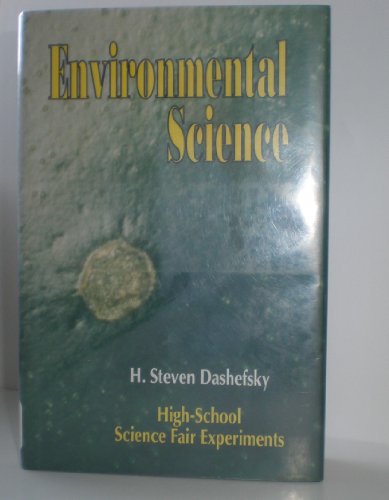 Stock image for Environmental Science: High-School Science Fair Experiments for sale by ThriftBooks-Atlanta