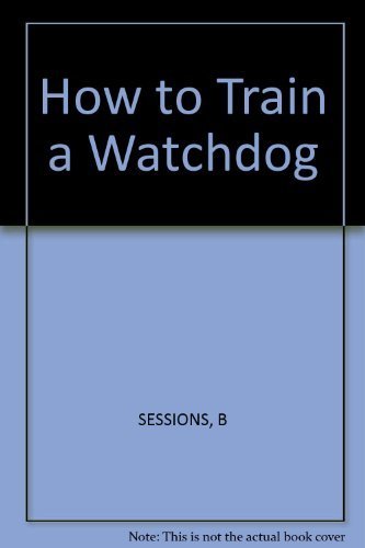 

How to Train a Watchdog