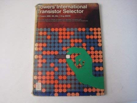 Imagen de archivo de Towers' International Transistor Selector a la venta por Arroyo Seco Books, Pasadena, Member IOBA