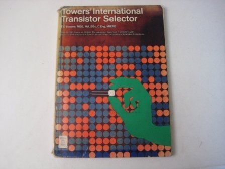 Stock image for Towers' International Transistor Selector for sale by Arroyo Seco Books, Pasadena, Member IOBA