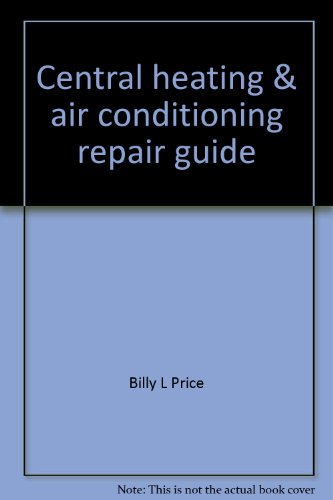 Beispielbild fr Central heating & air conditioning repair guide zum Verkauf von A Squared Books (Don Dewhirst)
