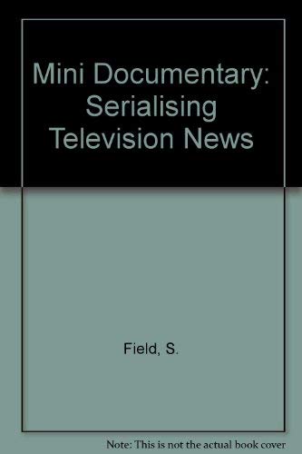 Beispielbild fr The mini-documentary: Serializing TV news zum Verkauf von Wonder Book