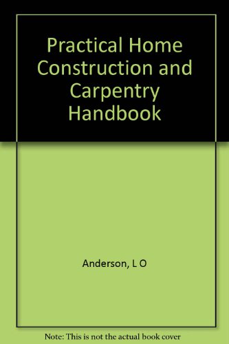 Beispielbild fr Practical Home Construction and Carpentry Handbook zum Verkauf von HPB Inc.