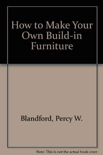9780830659104: How to Make Your Own Build-in Furniture