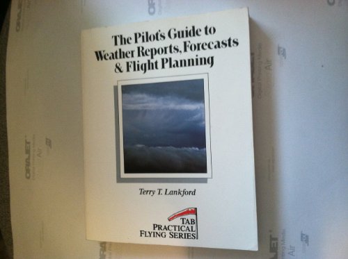 Stock image for Pilot's Guide to Weather Reports, Forecasts and Flight Planning for sale by ThriftBooks-Dallas
