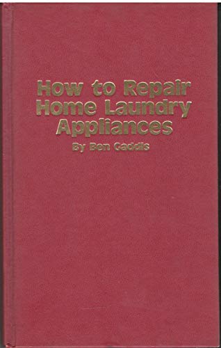 9780830668557: How to repair home laundry appliances