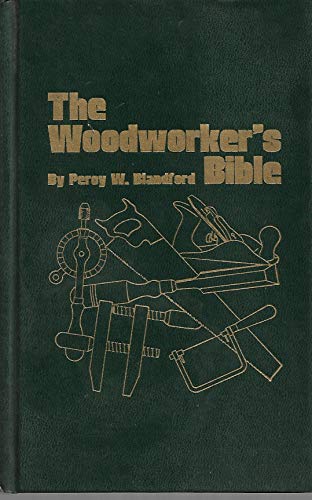 Stock image for The Woodworker's Bible for sale by OwlsBooks