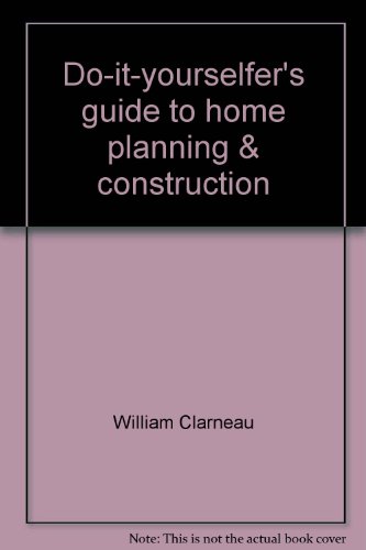 Beispielbild fr Do-it-yourselfer's guide to home planning & construction zum Verkauf von HPB-Ruby