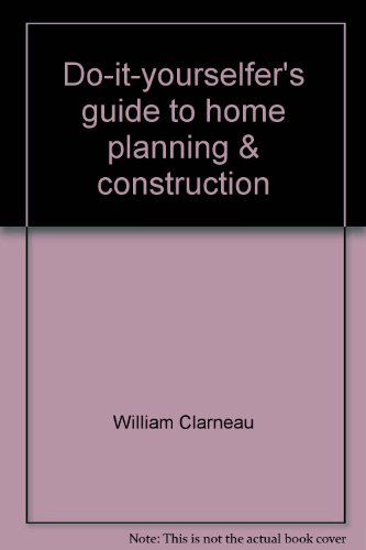 Imagen de archivo de Do-it-yourselfer's guide to home planning & construction a la venta por HPB-Ruby