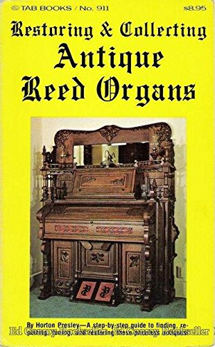 Beispielbild fr Restoring and Collecting Antique Reed Organs zum Verkauf von Front Cover Books