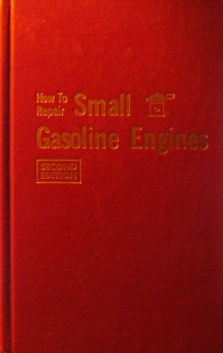 How to Repair Small Gasoline Engines. 2nd Ed.