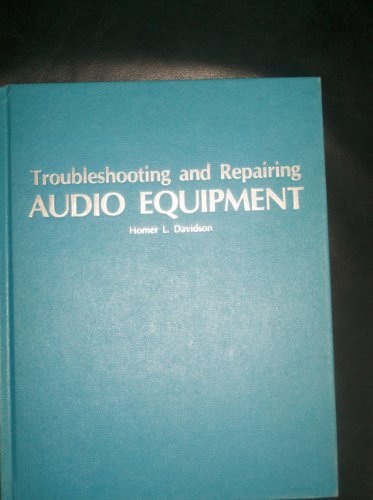 9780830671670: Troubleshooting and repairing audio equipment