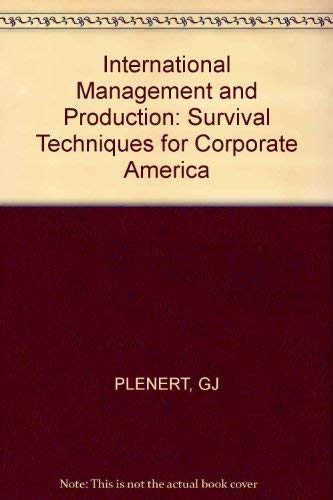 Stock image for International Management and Production: Survival Techniques for Corporate America for sale by BookDepart