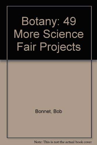 Beispielbild fr Botany : Forty-Nine More Science Fair Projects zum Verkauf von Better World Books: West