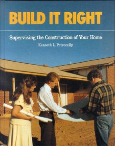 9780830674336: Build it Right: Supervising the Construction of Your Home
