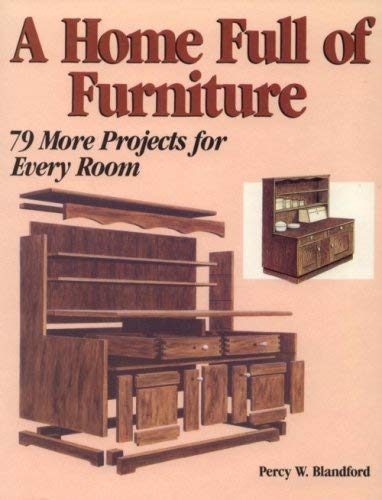 Beispielbild fr A Home Full of Furniture: 79 More Furniture Projects for Every Room zum Verkauf von Wonder Book