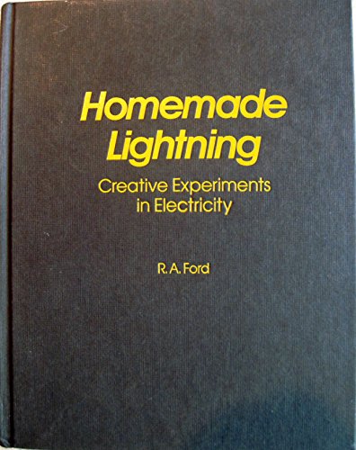 9780830675760: Homemade Lightning: Creative Experiments in Electricity