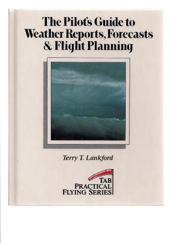 Beispielbild fr Pilot's Guide to Weather Reports, Forecasts & Flight Planning zum Verkauf von ThriftBooks-Atlanta