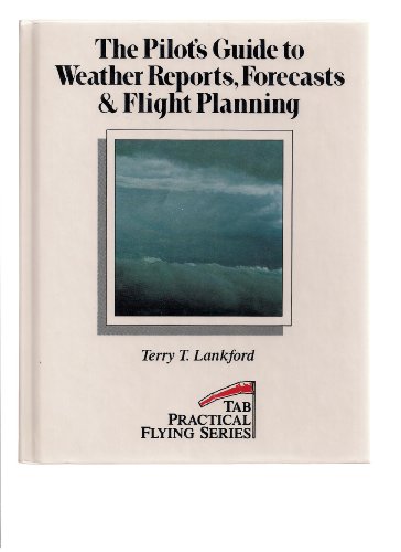 Stock image for Pilot's Guide to Weather Reports, Forecasts & Flight Planning for sale by ThriftBooks-Atlanta