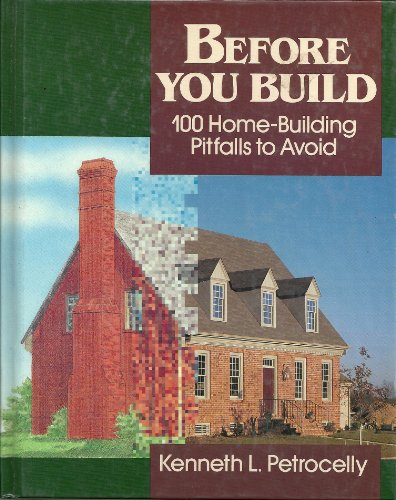 Stock image for Before You Build: 100 Home-Building Pitfalls to Avoid for sale by Wonder Book