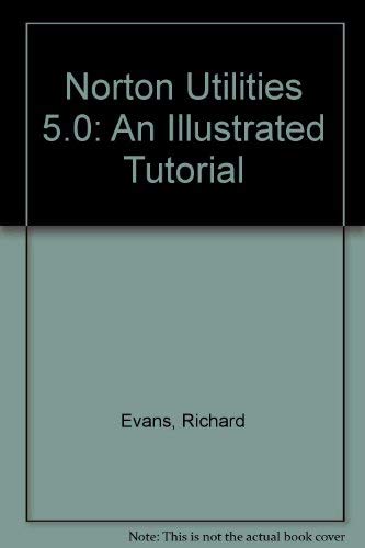 Norton Utilities 5.0: An Illustrated Tutorial (9780830677207) by Evans, Richard