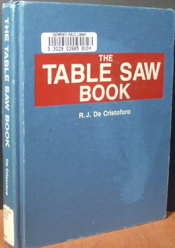 Imagen de archivo de The Table Saw Book a la venta por ThriftBooks-Dallas