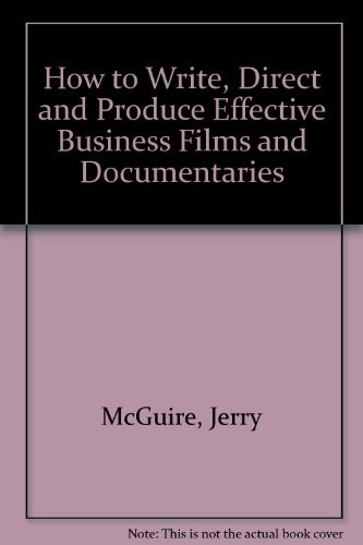 Beispielbild fr How to write, direct & produce effective business films & documentaries zum Verkauf von BooksRun