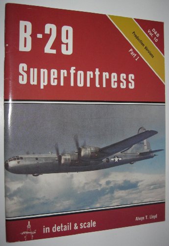 Stock image for B-29 Superfortress in Detail and Scale, Part 1: Production Versions for sale by HPB Inc.