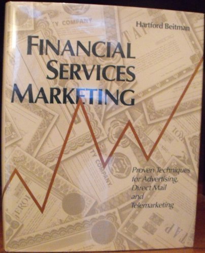 Beispielbild fr Financial Services Marketing: Proven Techniques for Advertising, Direct Mail and Telemarketing zum Verkauf von WorldofBooks