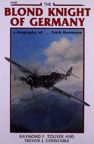 9780830681891: The Blond Knight of Germany: A biography of Erich Hartmann (AVIATION)